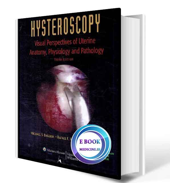 دانلود کتابHysteroscopy: Visual Perspectives of Uterine Anatomy, Physiology and Pathology 3rd  (ORIGINAL PDF) 
